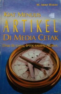 Image of Kiat Menulis Artikel di Media Cetak :dari Budaya, Iptek sampai Agama